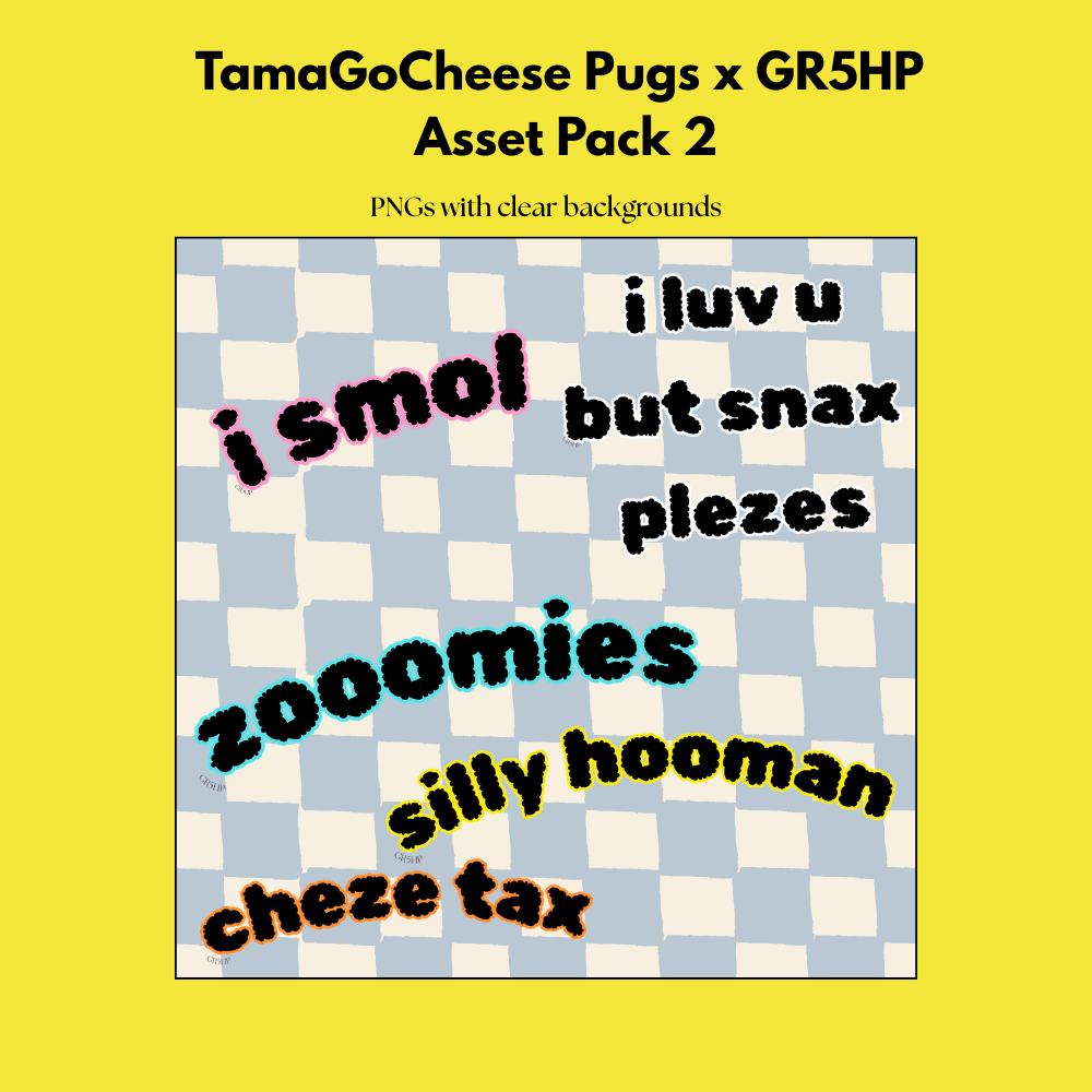 Tamago Cheese Pugs x GR5HP - Drop 2